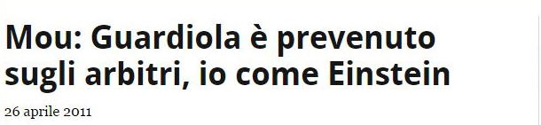 Mourinho come Albert Einstein («SkySport», 26 aprile 2011)